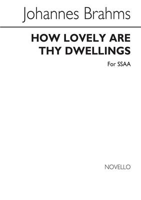 Johannes Brahms: How Lovely Are Thy Dwellings (SSAA): (Arr. H.A. Chambers): Voix Hautes et Piano/Orgue