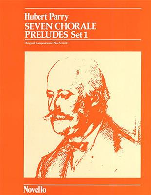 Hubert Parry: Seven Chorale Preludes Set 1 For Organ: Orgue