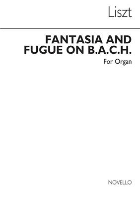 Franz Liszt: Fantasia And Fugue On Bach: Orgue