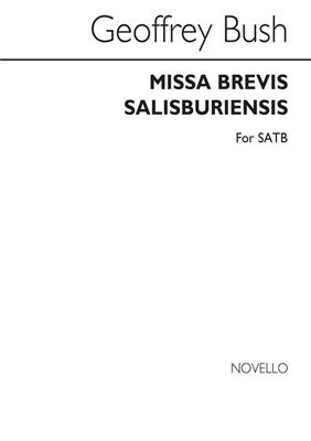 Geoffrey Bush: Missa Brevis Salisburiensis: Chœur Mixte et Piano/Orgue