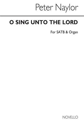 Peter Naylor: O Sing Unto The Lord: Chœur Mixte et Piano/Orgue