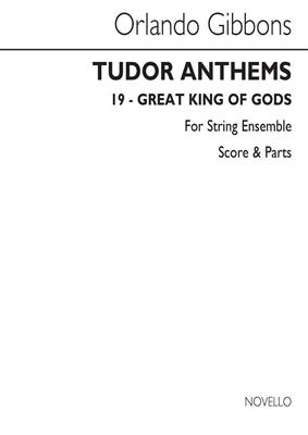 Orlando Gibbons: Great King Of Gods (Tudor Anthems): Cordes (Ensemble)