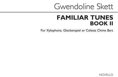 Familiar Tunes - Book 2 (Tuned Percussion): (Arr. Gwendoline Skett): Xylophone