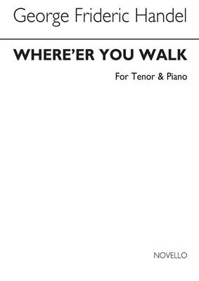 Georg Friedrich Händel: Where'er You Walk: Chant et Piano