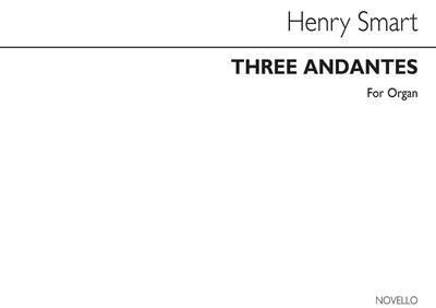 Henry Smart: Three Andantes (In A F And C): Orgue