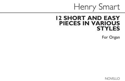 Henry Smart: 12 Short And Easy Pieces In Various Styles: Orgue