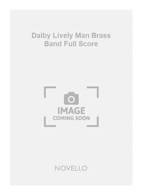 Martin Dalby: Dalby Lively Man Brass Band Full Score: Brass Band