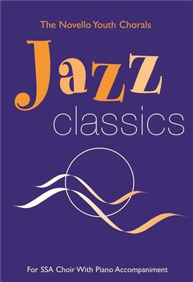 The Novello Youth Chorals: Jazz Classics: (Arr. Robert Rice): Voix Hautes et Piano/Orgue