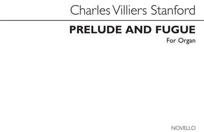 Charles Villiers Stanford: Prelude And Fugue In E Minor for Organ: Orgue