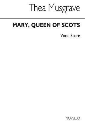 Thea Musgrave: Mary Queen Of Scots: Solo pour Chant