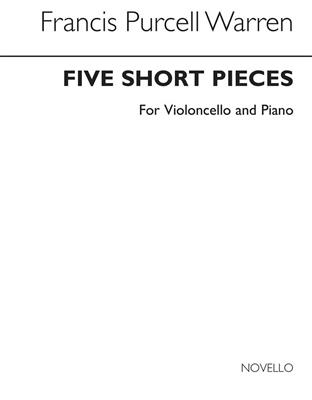 Francis Purcell Warren: Five Short Pieces For Cello And Piano: Violoncelle et Accomp.