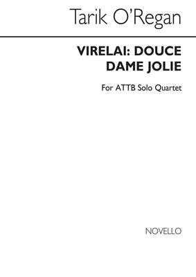 Tarik O'Regan: Virelai-Douce Dame Jolie: Voix Basses et Accomp.