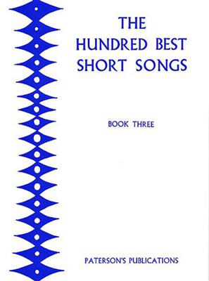 The Hundred Best Short Songs - Book Three: Chœur Mixte et Piano/Orgue