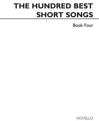 The Hundred Best Short Songs - Book Four: Chœur Mixte et Piano/Orgue