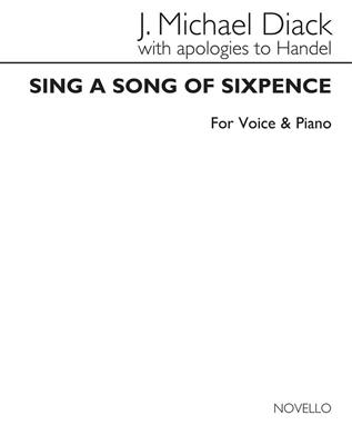 J. Michael Diack: Sing A Song Of Sixpence: Chant et Piano