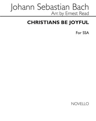 Johann Sebastian Bach: Christians Be Joyful: (Arr. Ernest Read): Voix Hautes et Piano/Orgue