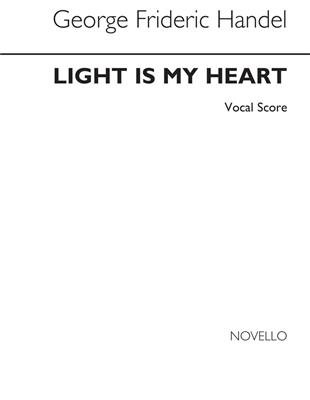 Georg Friedrich Händel: Light Is My Heart: Voix Hautes et Piano/Orgue