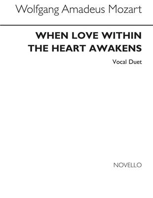 Wolfgang Amadeus Mozart: When Love Within The Heart Awakens: Voix Hautes et Piano/Orgue