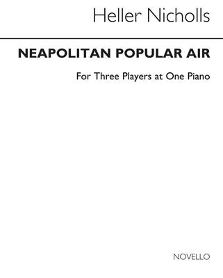 Neapolitan Popular Air: (Arr. Heller Nicholls): Piano Quatre Mains