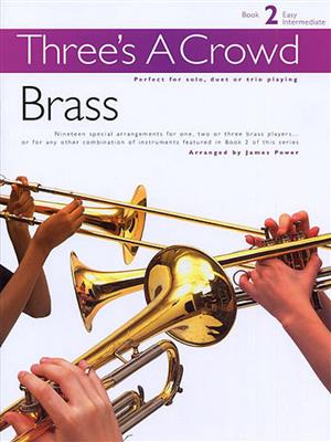 Three's A Crowd: Book 2 Brass: Ensemble de Cuivres