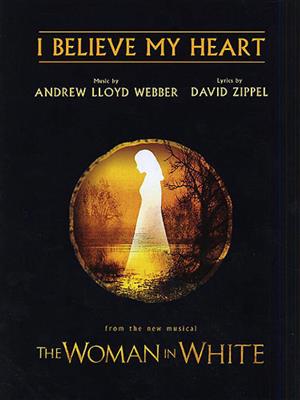 Andrew Lloyd Webber: I Believe My Heart: Piano, Voix & Guitare