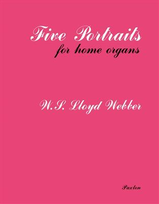 William Lloyd Webber: Five Portraits For Home Organ: Orgue