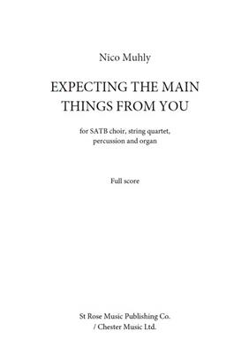 Nico Muhly: Expecting The Main Things From You: Chœur Mixte et Ensemble