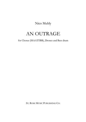 Nico Muhly: An Outrage: Chœur Mixte et Accomp.