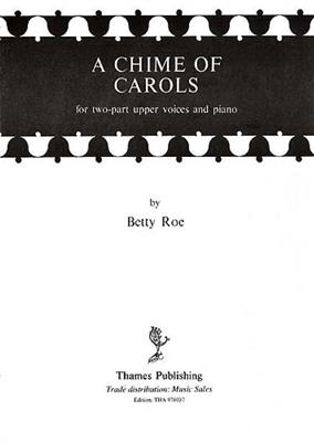 Betty Roe: A Chime Of Carols: Voix Hautes et Piano/Orgue