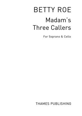 Betty Roe: Madam's Three Callers: Chant et Autres Accomp.