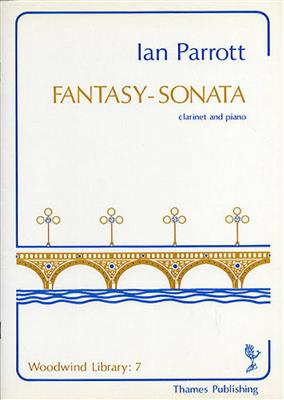 Ian Parrott: Fantasy - Sonata: Clarinette et Accomp.