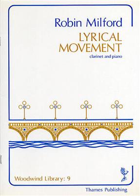 Robin Milford: Lyrical Movement: Clarinette et Accomp.