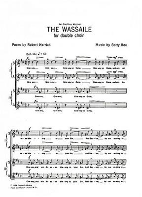 Betty Roe: The Wassaile: Chœur Mixte et Accomp.