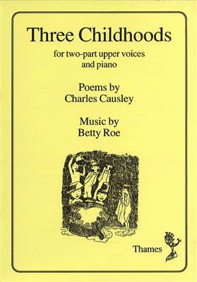 Betty Roe: Three Childhoods: Voix Hautes et Piano/Orgue