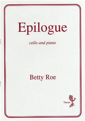 Betty Roe: Epilogue: Violoncelle et Accomp.