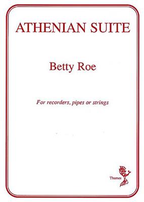 Betty Roe: Athenian Suite: Flûte à Bec (Ensemble)