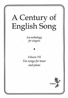 A Century Of English Song - Volume VII: Chant et Piano