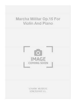 Marcha Militar Op.15 For Violin And Piano: Violon et Accomp.