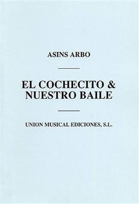 Miguel Asins Arbo: El Cochecito/Nuestro Baile: Ensemble de Chambre