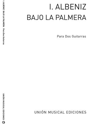 Isaac Albéniz: Bajo La Palmera: (Arr. Miguel Llobet): Ensemble de Chambre