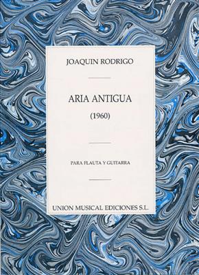 Joaquín Rodrigo: Aria Antigua Para Flauta Y Guitarra: Flûte Traversière et Accomp.