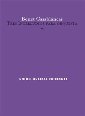 Benet Casablancas: Tres Interludios Para Orquesta: Ensemble de Chambre