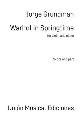 Jorge Grundman: Warhol in Springtime: Violon et Accomp.