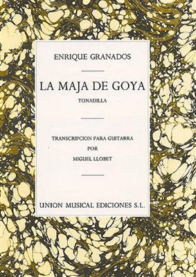 Enrique Granados: La Maja De Goya: (Arr. Miguel Llobet): Solo pour Guitare