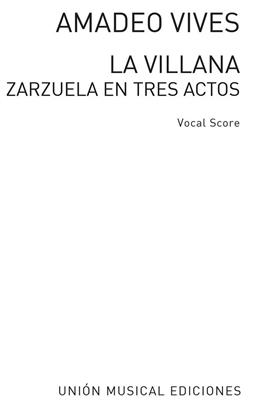 Amadeo Vives: La Villana Zarzuela In 3 Acts: Chœur Mixte et Ensemble