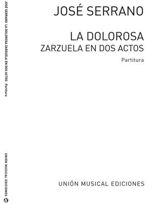 Jose Serrano: Jose Serrano: La Dolorosa Partitura Vocal Score: Partitions Vocales d'Opéra