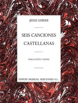 Jesus Guridi: Seis Canciones Castellanas: Chant et Piano