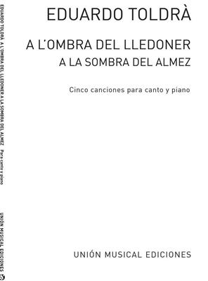 Toldra: A L'ombra Del Lledoner for Voice and Piano: Chant et Piano