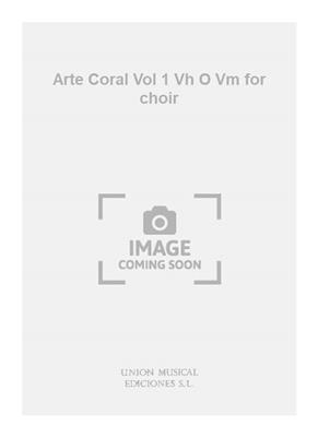 Arte Coral Vol 1 Vh O Vm for choir: Solo pour Chant