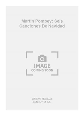 Martin Pompey: Seis Canciones De Navidad: Chœur Mixte et Accomp.